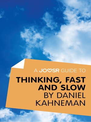 cover image of A Joosr Guide to... Thinking, Fast and Slow by Daniel Kahneman